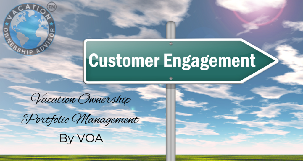 How critical is customer engagement | Vacation Ownership Advisor
