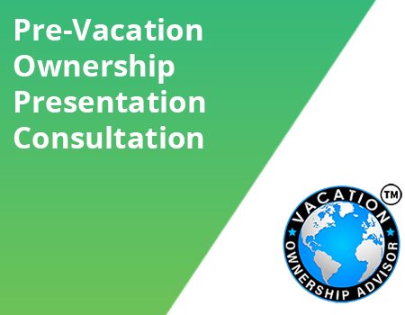 Pre-Vacation Ownership Presentation Consultation | VOA