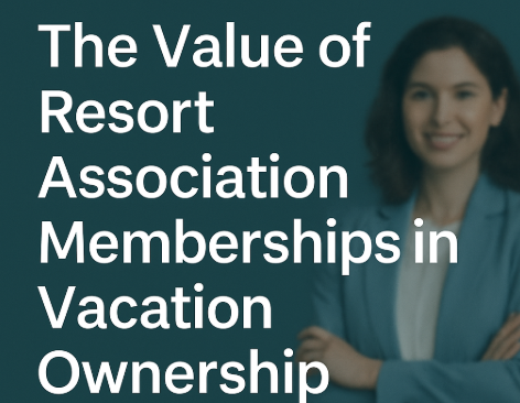 A professional woman in a light blue blazer standing confidently with arms crossed. Bold white text overlay reads, “The Value of Resort Association Memberships in Vacation Ownership.” The image visually supports a blog about ethics, credibility, and trust in vacation ownership.